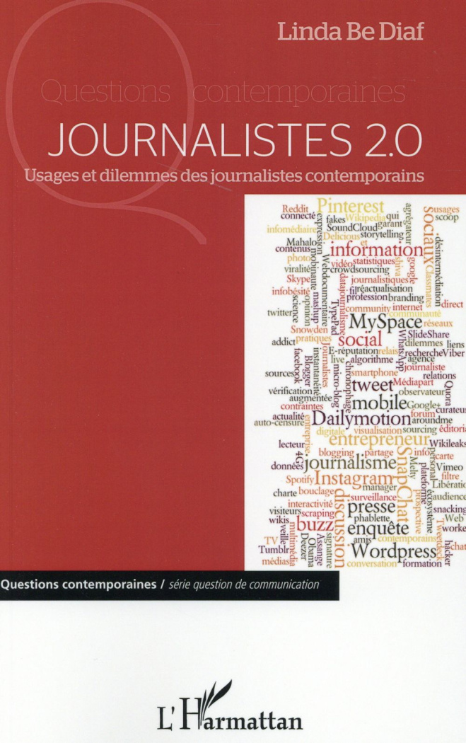 Journalistes 2.0. Usages et dilemmes des journalistes contemporains