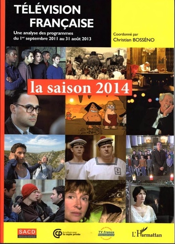 Télévision française : la saison 2014. Une analyse des programmes du 1er septembre 2011 au 31 août 2