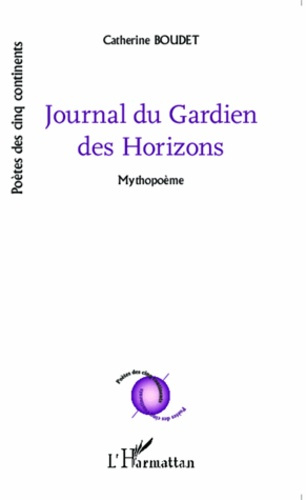 Journal du Gardien des Horizons. Mythopoème