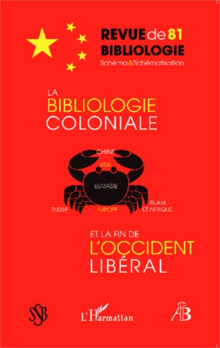 Revue de bibliologie N° 81 : La bibliologie coloniale et la fin de l'occident libéral