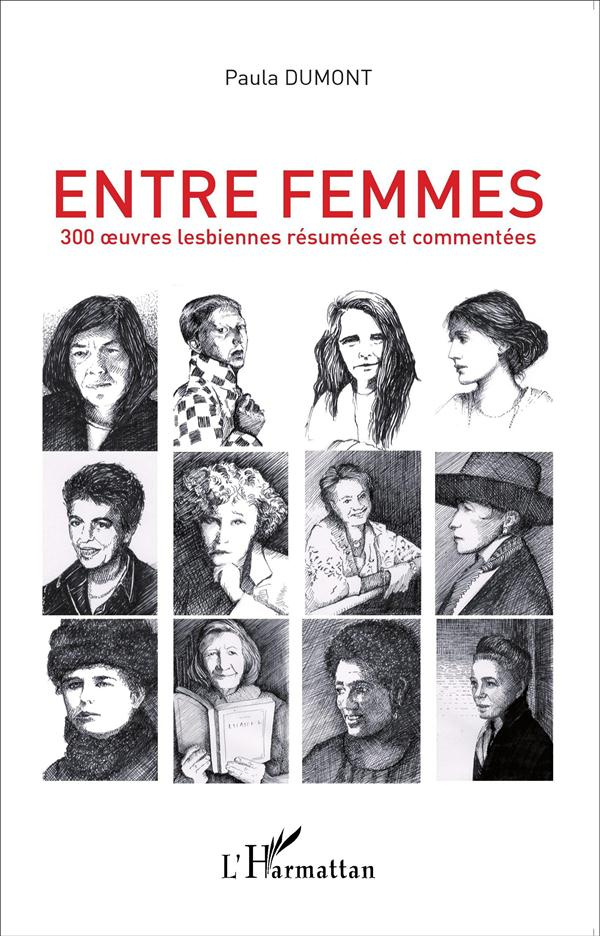 Entre femmes. Tome 1, 300 oeuvres lesbiennes résumées et commentées