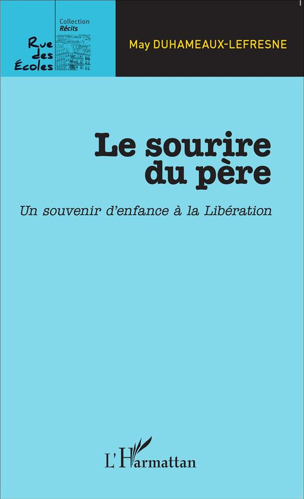 Le sourire du père. Un souvenir d'enfance à la Libération