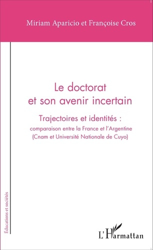 Le doctorat et son avenir incertain. Trajectoires et identités : comparaison entre la France et l'Ar