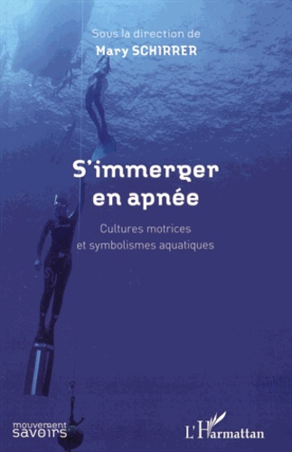 S'immerger en apnée. Cultures motrices et symbolismes aquatiques