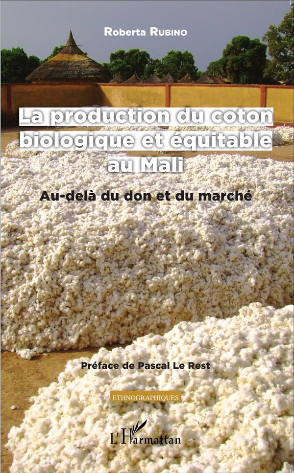 La production du coton biologique et équitable au Mali. Au-delà du don et du marché
