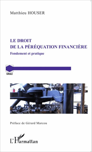 Le droit de la péréquation financière. Fondement et pratique