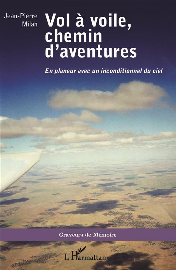 Vol à voile, chemin d'aventures. En planeur avec un inconditionnel du ciel