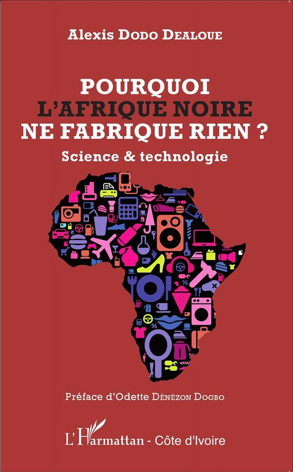 Pourquoi l'Afrique noire ne fabrique rien ? Science & technologie