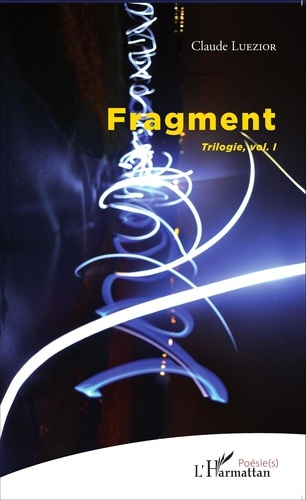 Fragment. Trilogie volume 1
