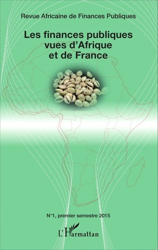 Revue Africaine de Finances Publiques N° 1, premier semestre 2015 : Les finances publiques vues d'Af