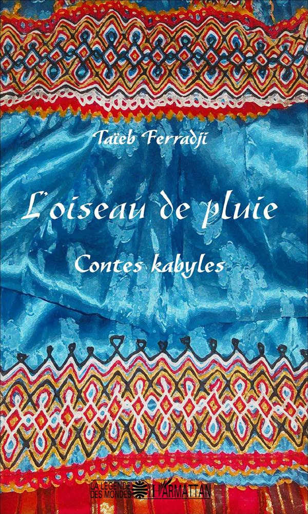 L'oiseau de pluie. Contes kabyles
