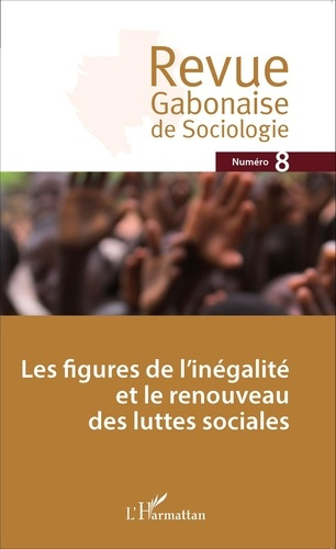 Revue Gabonaise de Sociologie N° 8 : Les figures de l'inégalité et le renouveau des luttes sociales
