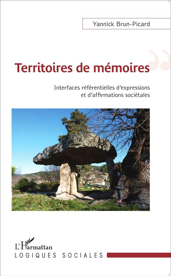 Territoires de mémoires. Interfaces référentielles d'expressions et d'affirmations sociétales