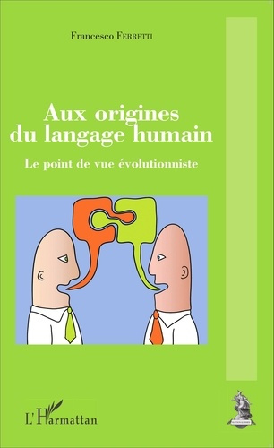 Aux origines du langage humain. Le point de vue évolutionniste
