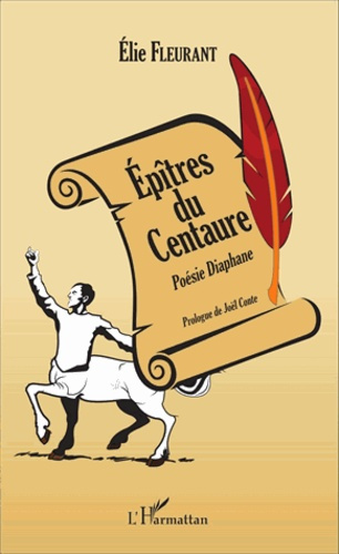 Epîtres du Centaure. Poésie diaphane
