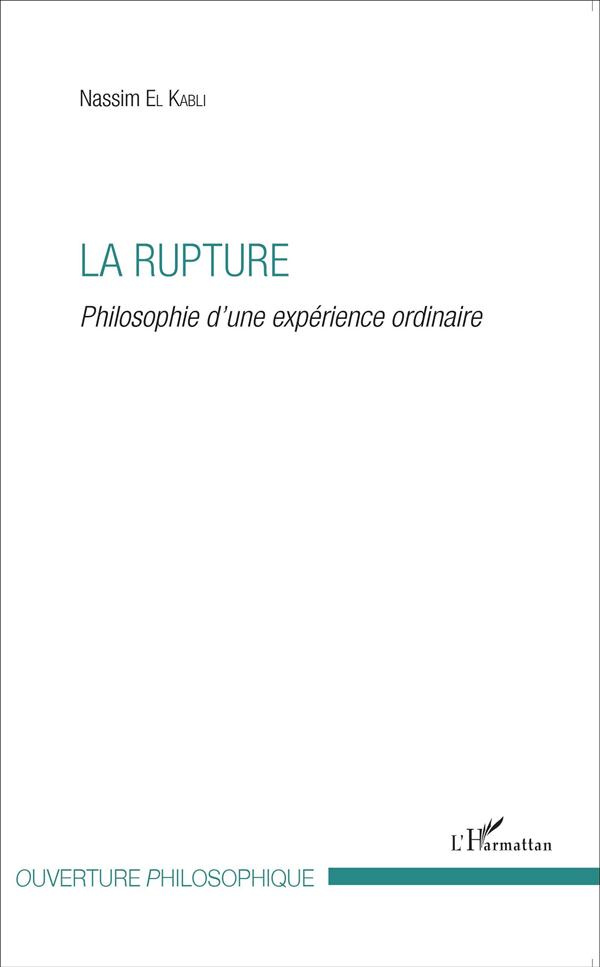 La rupture. Philosophie d'une expérience ordinaire