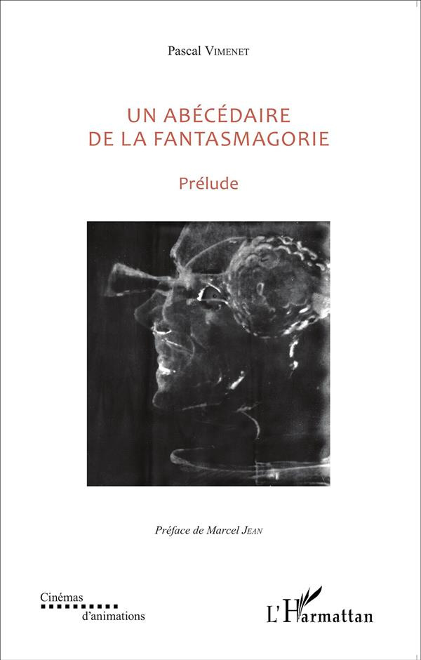 Un abécédaire de la fantasmagorie. Prélude