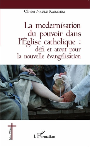 La modernisation du pouvoir dans l'Eglise catholique. Défi et atout pour la nouvelle évangélisation