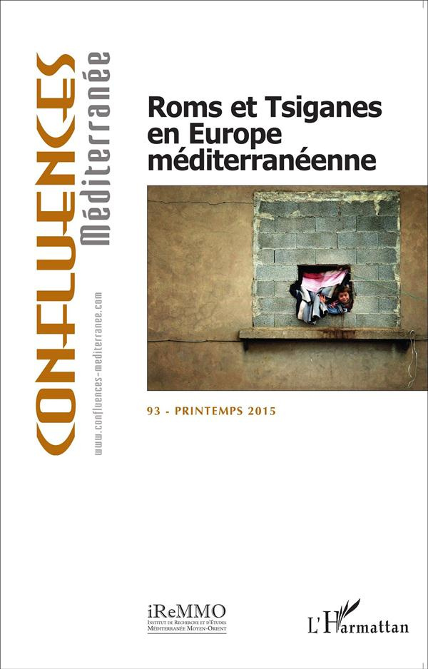 Confluences Méditerranée N° 93, Printemps 2015 : Roms et Tsiganes en Europe méditerranéenne