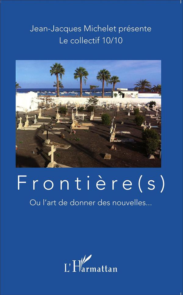 Frontière(s). Ou l'art de donner des nouvelles...
