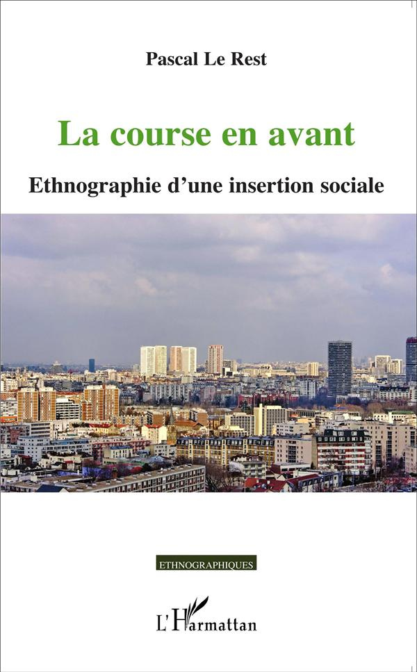 La course en avant. Ethnographie d'une insertion sociale