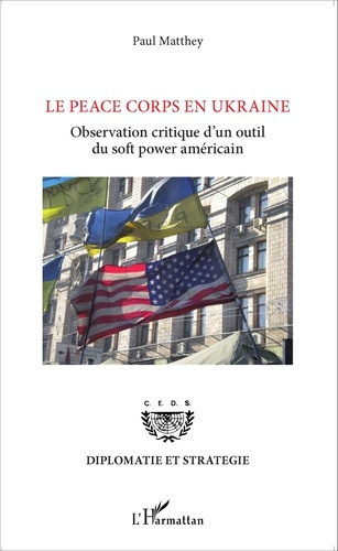 Le Peace Corps en Ukraine. Observation critique d'un outil du soft power américain