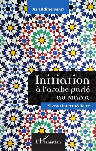 Initiation à l'arabe parlé au Maroc. Niveau intermédiaire, avec 1 CD audio
