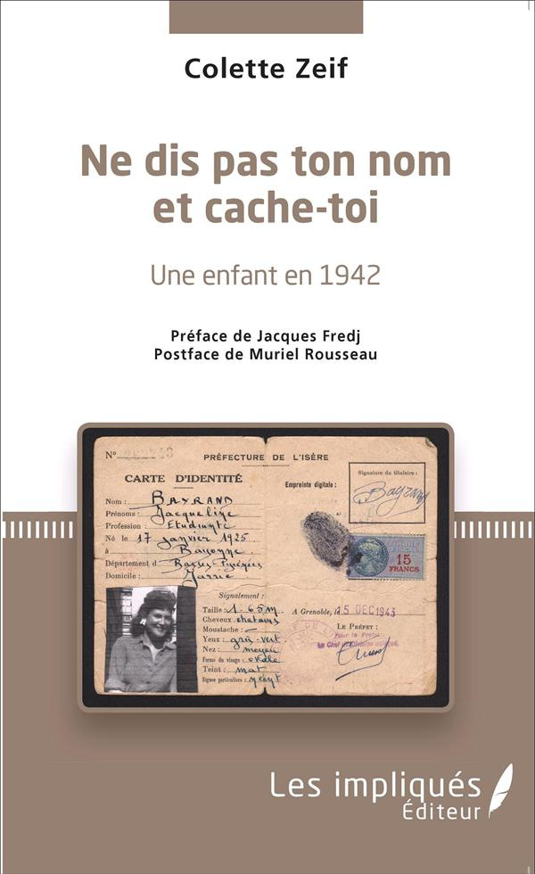 Ne dis pas ton nom et cache-toi. Une enfant en 1942