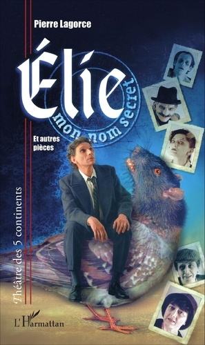 Elie, mon nom secret. Et autres pièces