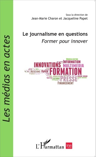Le journalisme en questions. Former pour innover
