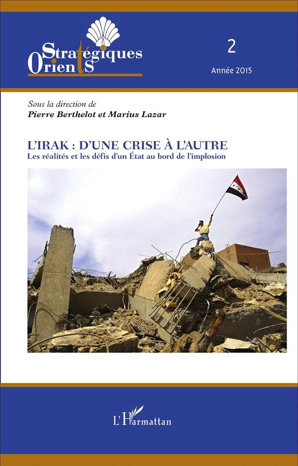 Orients stratégiques N° 2/2015 : L'Irak : d'une crise à l'autre. Les réalités et les défis d'un Etat