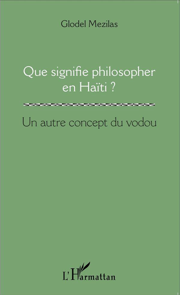 Que signifie philosopher en Haïti ? Un autre concept du vodou