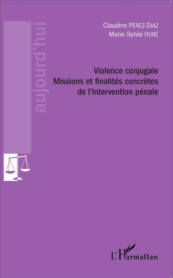 Violence conjugale. Missions et finalités concrètes de l'intervention pénale