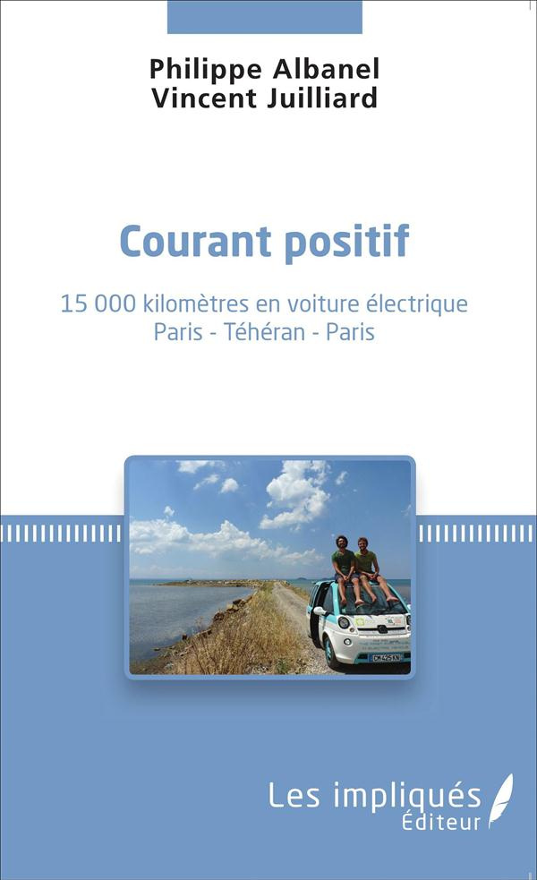 Courant positif. 15 000 kilomètres en voiture électrique (Paris, Téhéran, Paris)