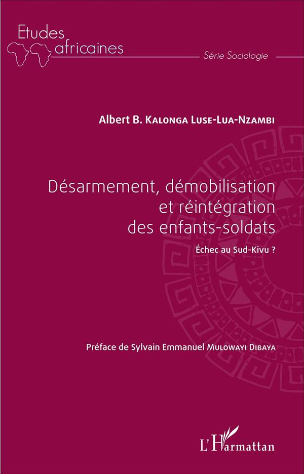 Désarmement, démobilisation et réintégration des enfants-soldats. Echec au Sud-Kivu ?