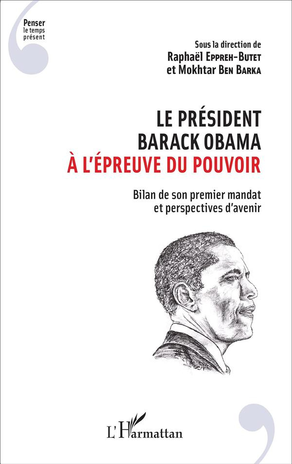 Le président Barack Obama à l'épreuve du pouvoir. Bilan de son premier mandat et perspectives d'aven