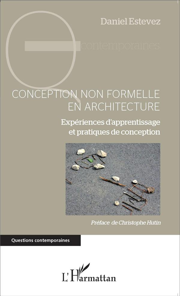 Conception non formelle en architecture. Expériences d'apprentissage et pratiques de conception