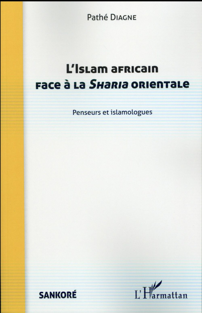L'Islam africain face à la Sharia orientale. Penseurs et islamologues