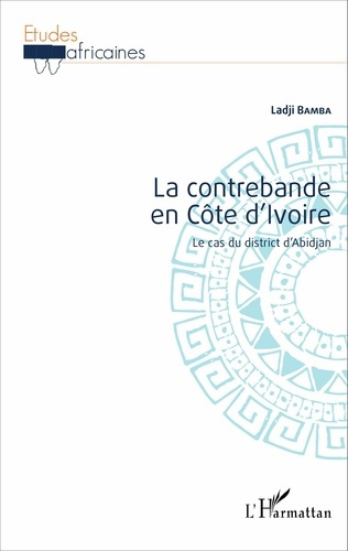 La contrebande en Côte d'Ivoire. Le cas du district d'Abidjan