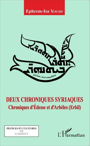 Deux chroniques syriaques. Chroniques d'Edesse et d'Arbèles (Erbil)