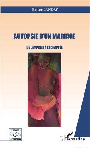 Autopsie d'un mariage. De l'emprise à l'échappée