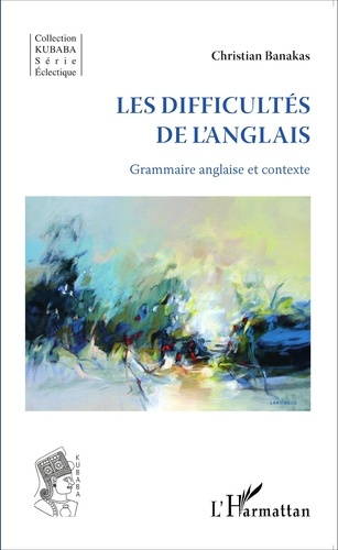 Les difficultés de l'anglais. Grammaire anglaise et contexte