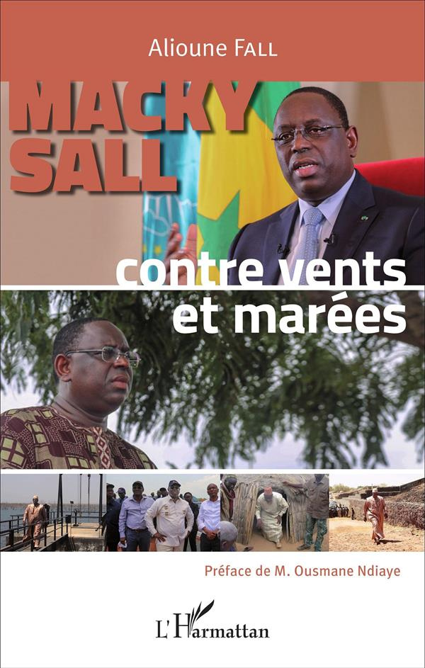 Macky Sall. Contre vents et marées