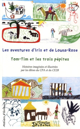Les aventures d'Iris et de Louna-Rosa suivi de Tom-Tim et les trois pépites