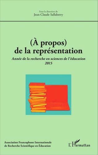 (A propos) de la représentation. Année de la recherche en sciences de l'éducation 2015