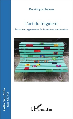 L'art du fragment. Frontières apparentes & frontières souterraines