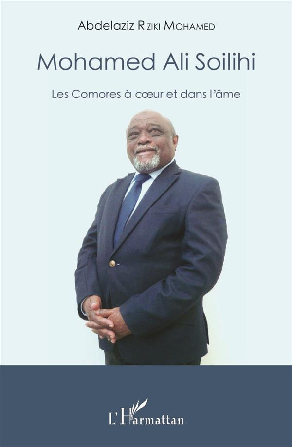 Mohamed Ali Soilihi. Les Comores à coeur et dans l'âme