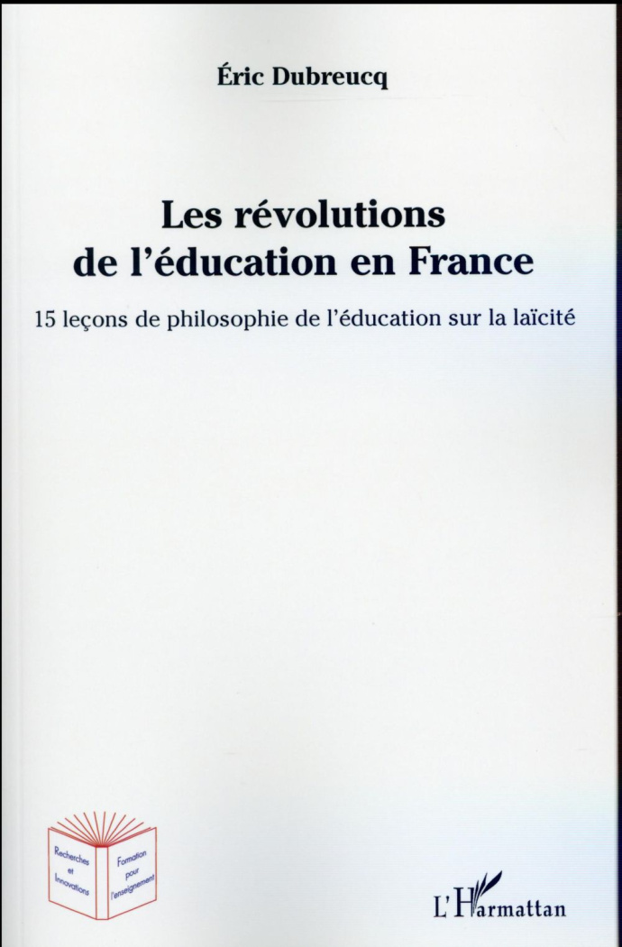 Les révolutions de l'éducation en France. 15 leçons de philosophie de l'éducation sur la laïcité