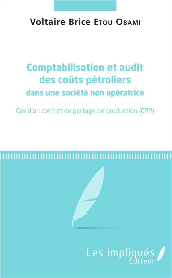 Comptabilisation et audit des coûts pétroliers dans une société non opératrice. Cas d'un contrat de