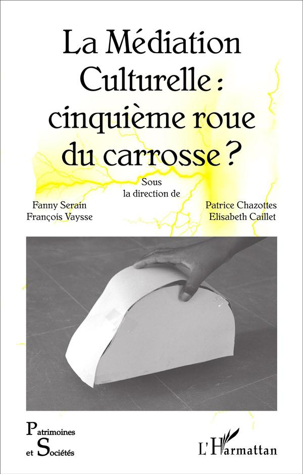 La médiation culturelle : cinquième roue du carrosse ?